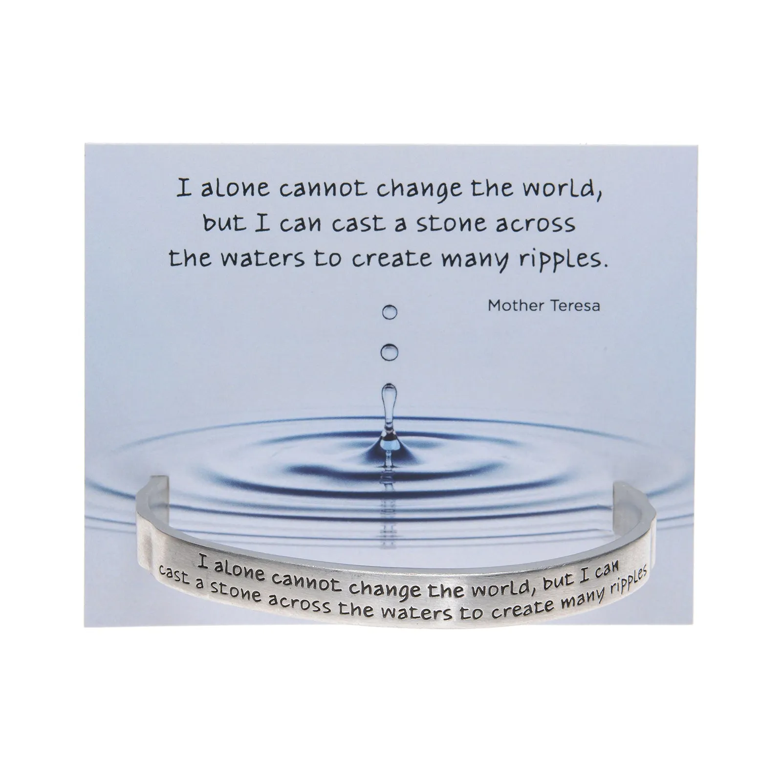 I Alone Cannot Change the World Quotable Cuff Bracelet - Mother Teresa