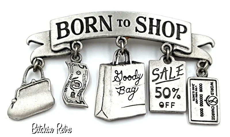 JJ Vintage Born To Shop Pewter Brooch, Perfect Gift for Shoppers and BFFs