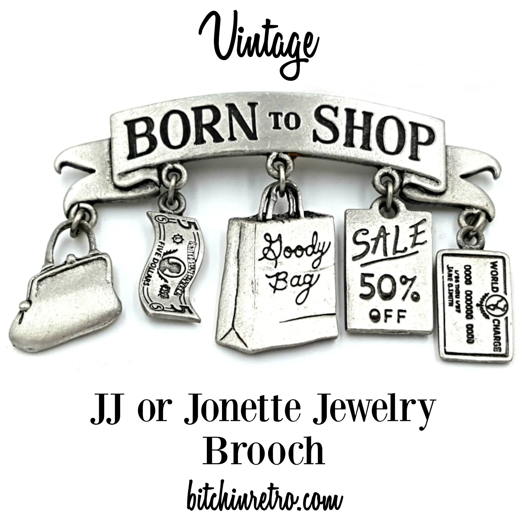 JJ Vintage Born To Shop Pewter Brooch, Perfect Gift for Shoppers and BFFs