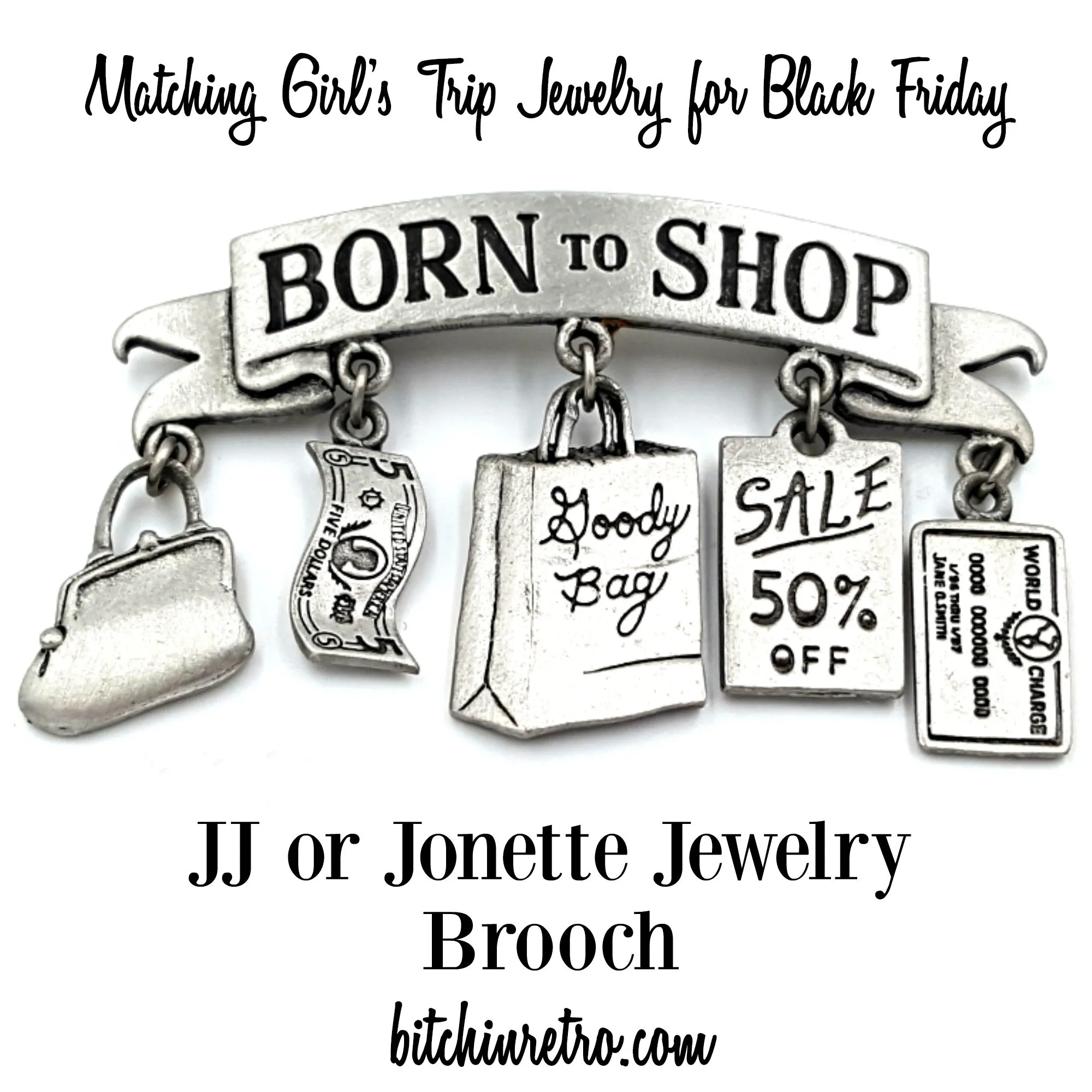 JJ Vintage Born To Shop Pewter Brooch, Perfect Gift for Shoppers and BFFs